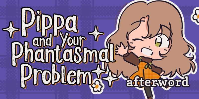 Pippa and Your Phantasmal Problem: Afterword