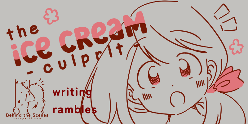 (2166) The Ice Cream Culprit writing rambles