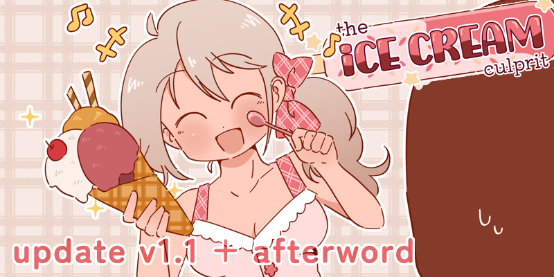 The Ice Cream Culprit v1.1 Update + Afterword